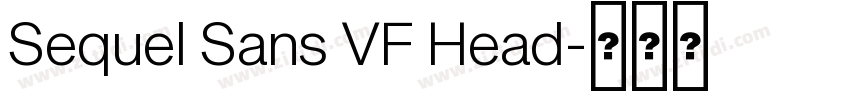 Sequel Sans VF Head字体转换 Sequel Sans VF Head字体转换